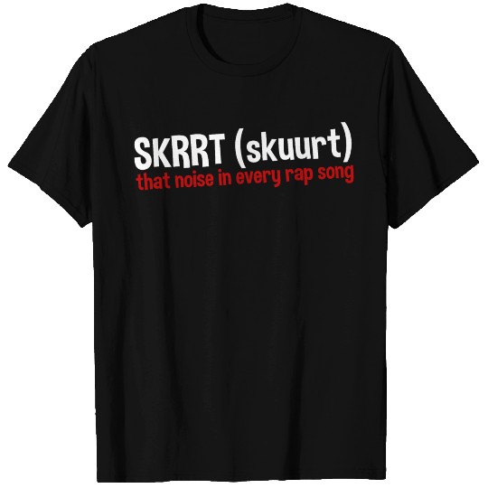 Skrrt That Noise In Every Rap Song 2 T Shirts