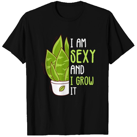 I’m sexy and I grow it- Aloe Vera T Shirts