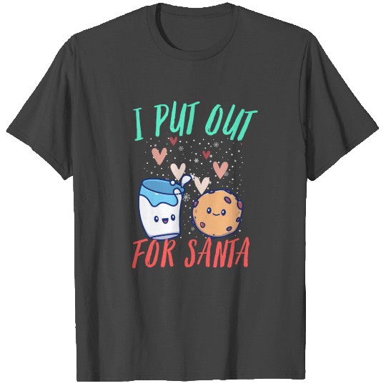 I put out for santa T Shirts