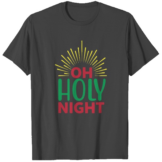 Oh Holy Night T Shirts