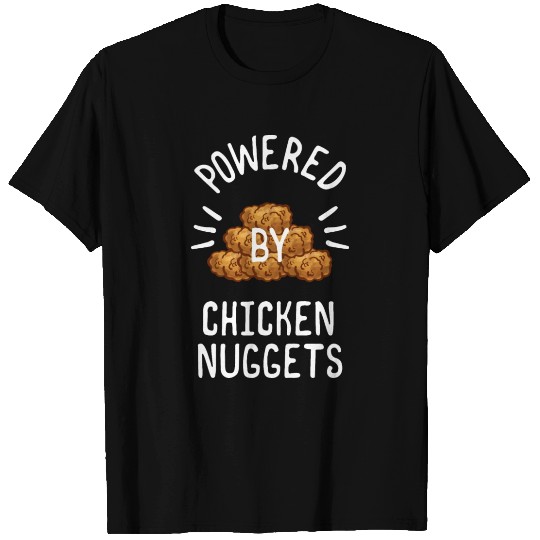 Powered By Chicken Nuggets For Chicken Nuggets T Shirts