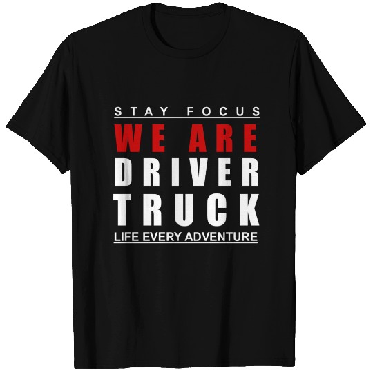 We are driver truck T Shirts