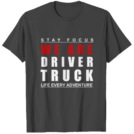 We are driver truck T Shirts