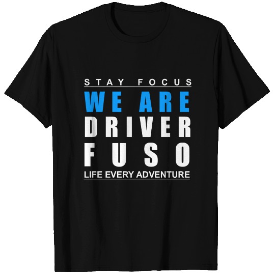 We are driver fuso T Shirts