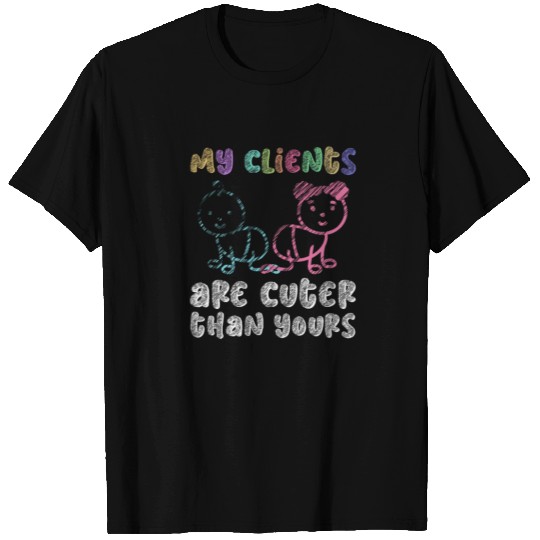 My Clients Are Cuter Than Yours - Newborn T Shirts