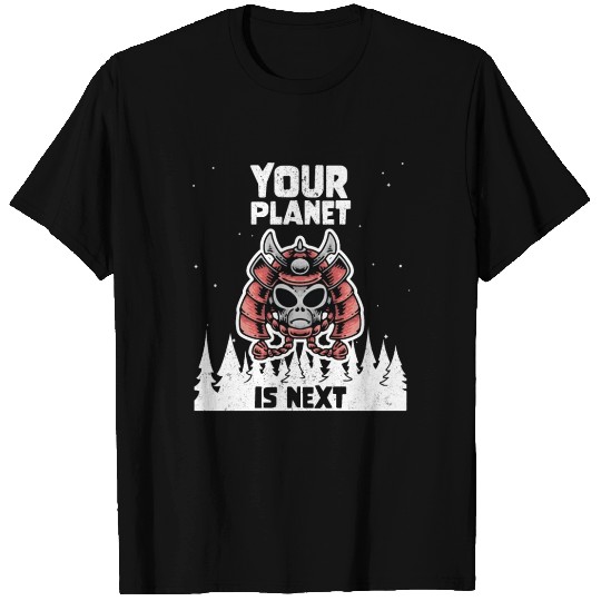Alien Galaxy Space Lover Your Planet Is Next T Shirts