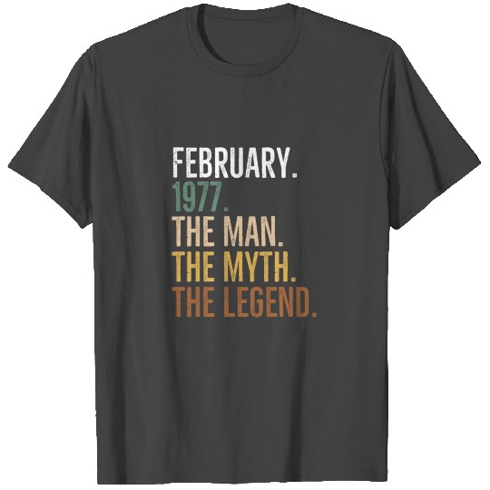 February 1977 The Man The Myth The Legend T Shirts