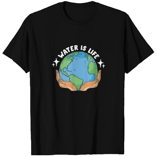 Global Warming Water Is Life Environment Activism T Shirts