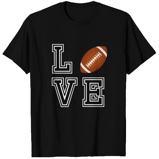 I love football T Shirts