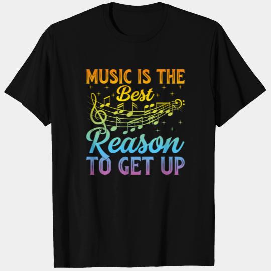 Music Lover Musician - Music Is The Best Reason To T Shirts
