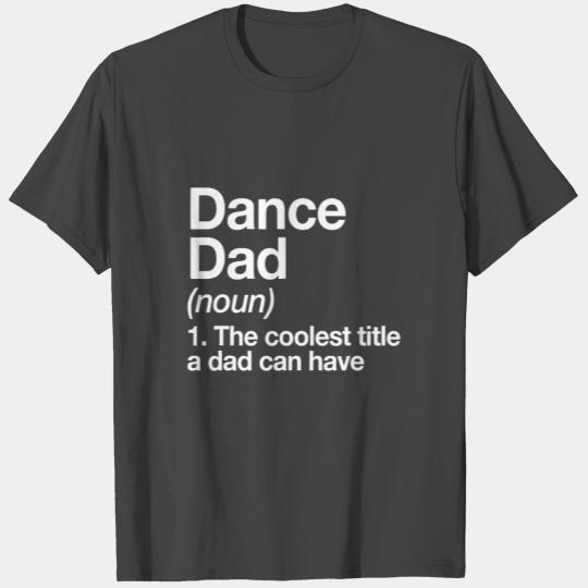 Dance Dad Definition Funny Sports T Shirts