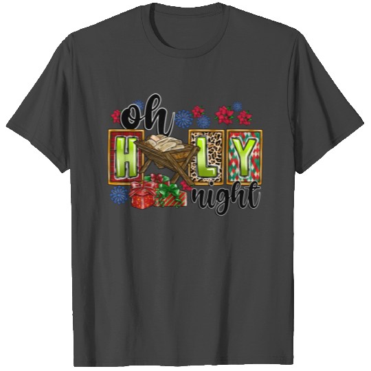 Oh Holy Night T Shirts