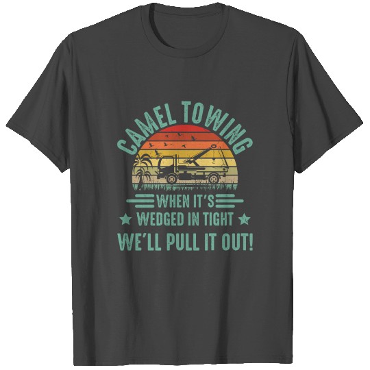 Camel Towing When It´s Wedged T Shirts