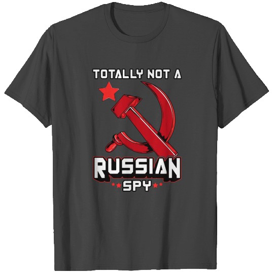 Totally Not A Russian Spy Red Hammer And Sickle Fu T Shirts