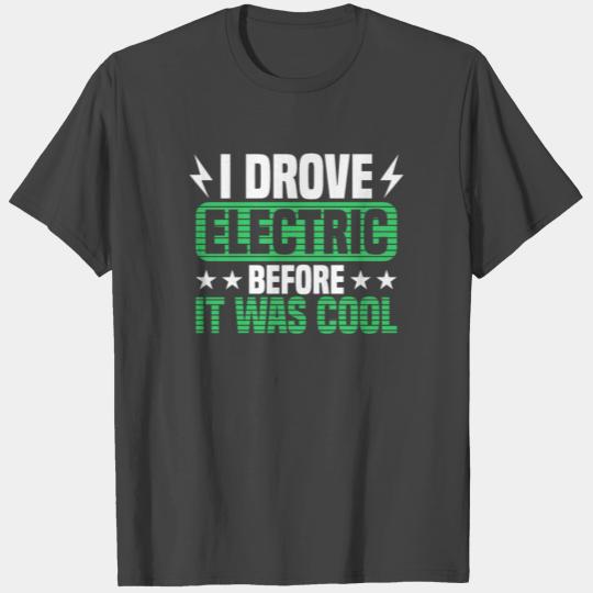 EV Charger Drove Electronic Vehicles Before It Was T Shirts