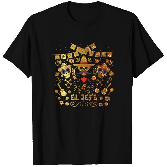 El Jefe El Dia de Los Muertos Day of the Dead T Shirts