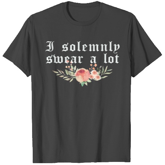 Funny saying: I solemnly swear a lot T Shirts