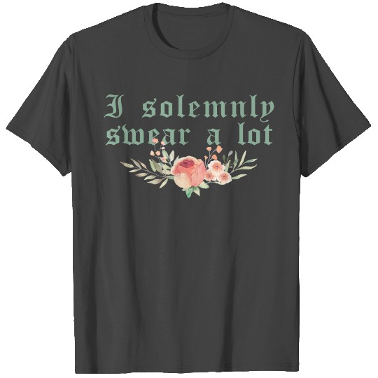 Funny saying: I solemnly swear a lot T Shirts