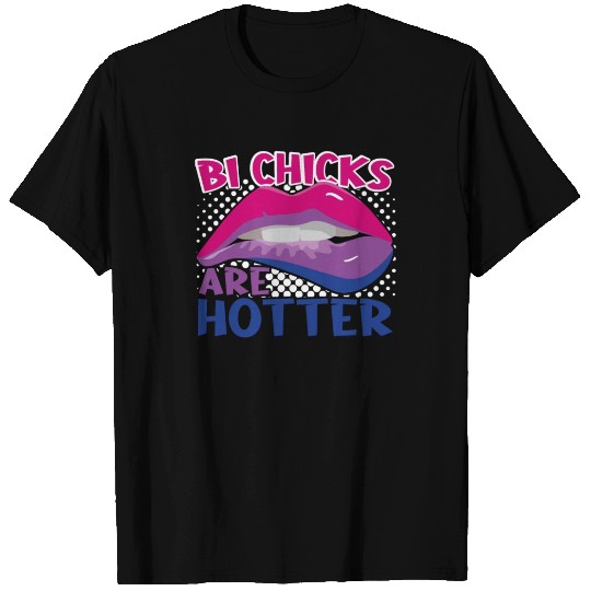Bi Chicks Are Hotter Bisexual Pride Lips T Shirts