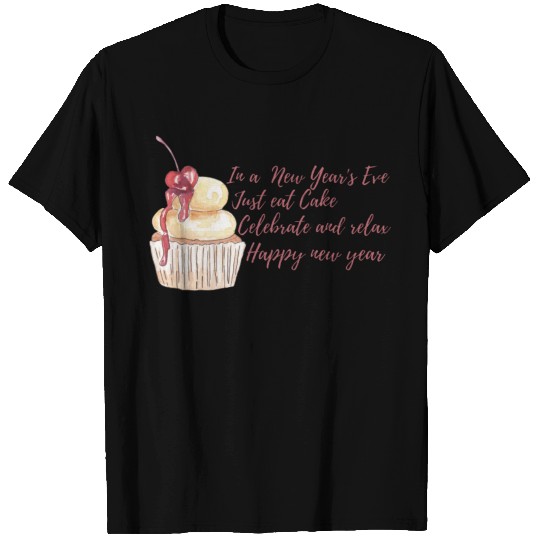 In new years eve just celebrate . T Shirts