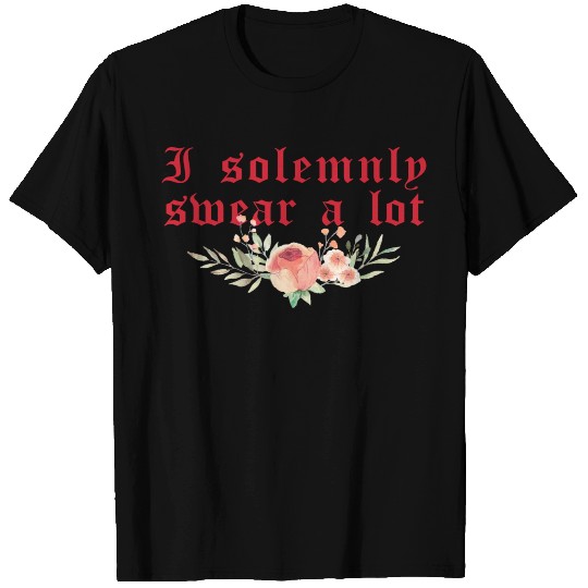 Funny saying: I solemnly swear a lot T Shirts