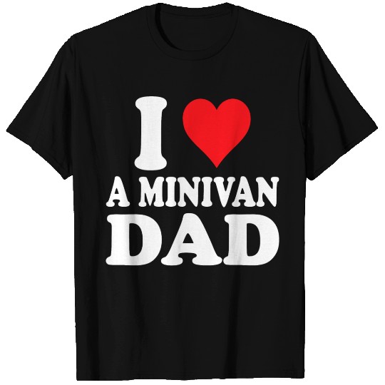 Minivan Dads Lifestyle Dad Drives Minivan Daddy T Shirts