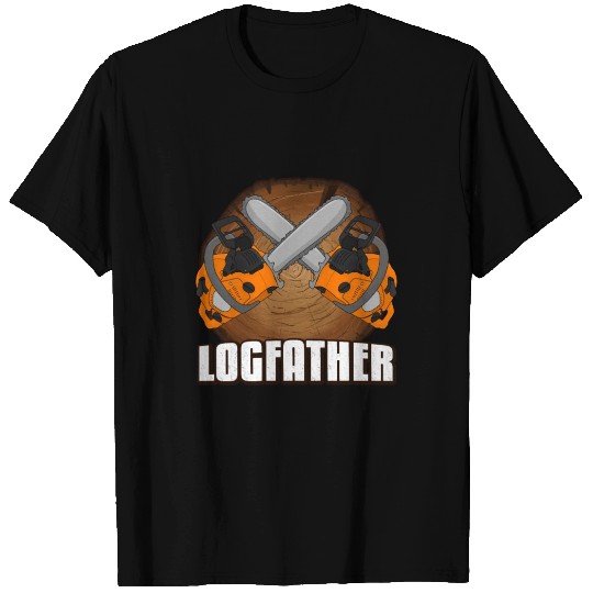 chainsaw Logfather Lumberjack T Shirts