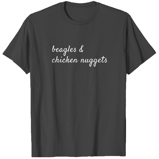 Beagles And Chicken Nuggets T Shirts
