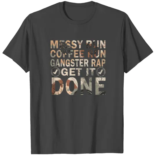 Messy Bun Run Rap Nap Perfect for Coffee Lovers T Shirts
