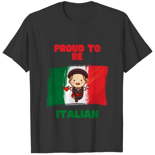 Proud to be Italian - cute design T Shirts