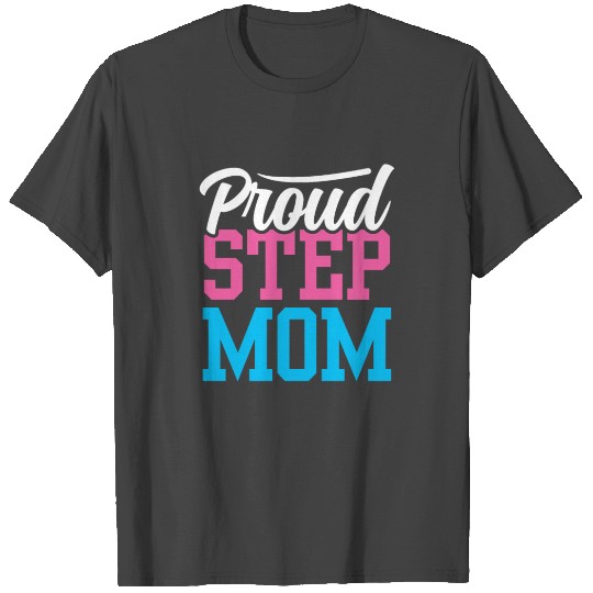Proud Stepmom Boy Girl Stepmother Mother's Day T Shirts