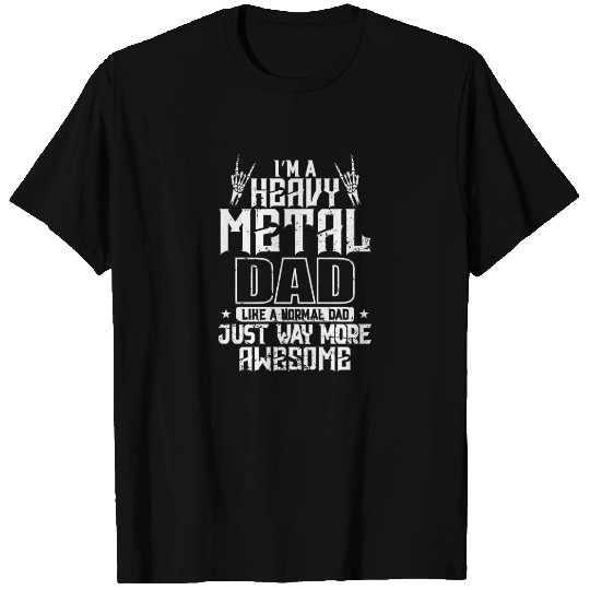 I'm a Heavy Metal Dad awesome Music Band T Shirts