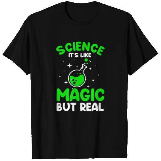 Cool Science For Men Women Science Is Real Magic T Shirts