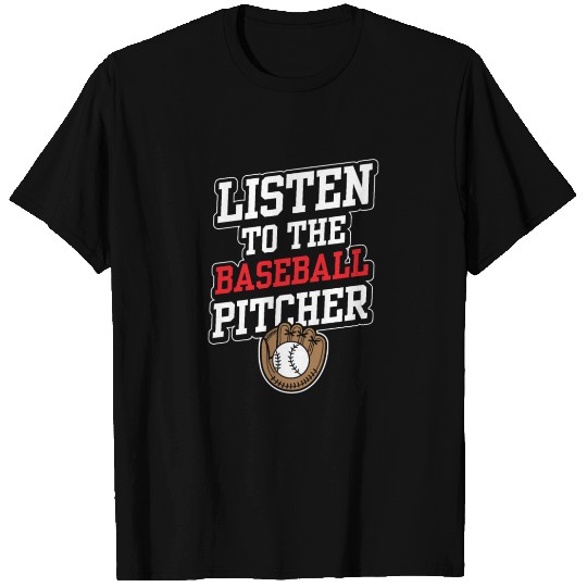 Listen To The Baseball Pitcher Player Hobby T Shirts