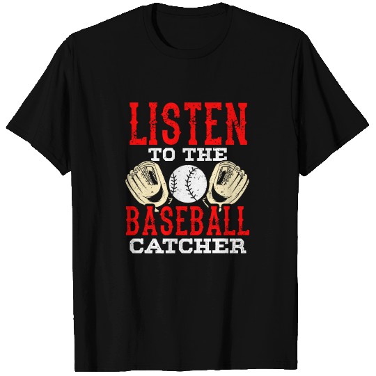 Listen To The Baseball Catcher Player Hobby T Shirts