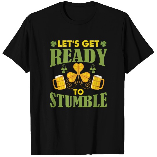 let's get ready to stumble T Shirts