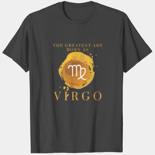 The Greatest Are Born as Virgo Zodiac Star Sign As T Shirts