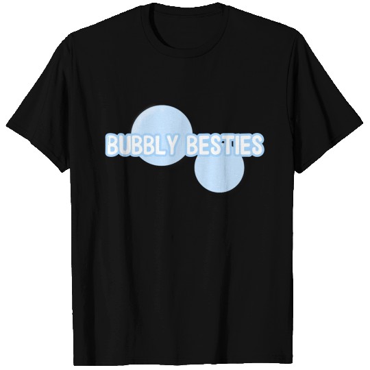 Bubbly Besties Drop T Shirts