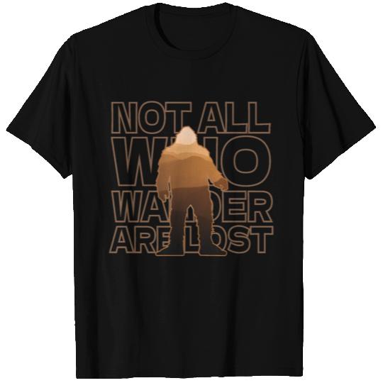 Not All Who wander are lost T Shirts