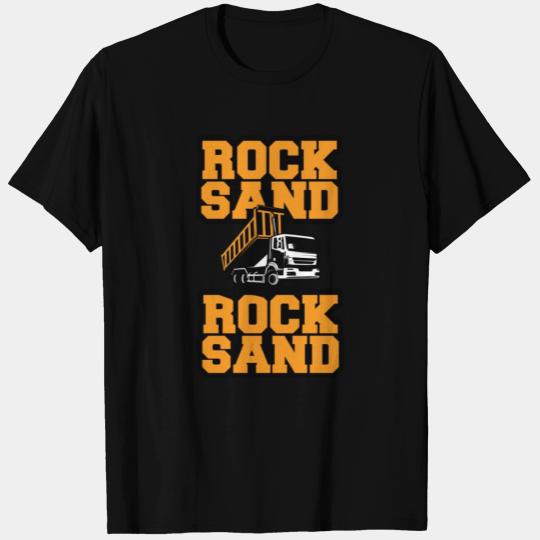 Rock Sand Dump Truck T Shirts