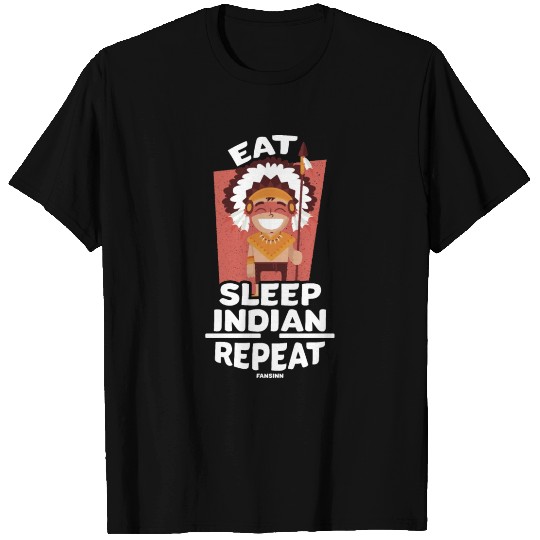 Eat Sleep Indian Repeat Native American People T Shirts