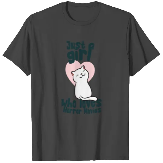 just a girl who loves horror movies T Shirts