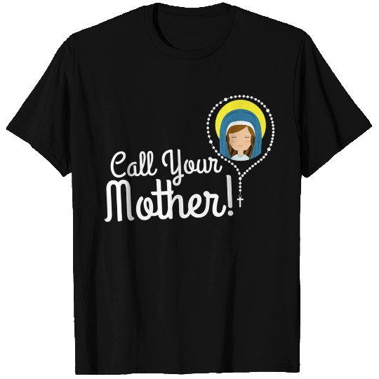 Call Your Mother Mom Gifts Blessed Mary Rosary Cut T Shirts