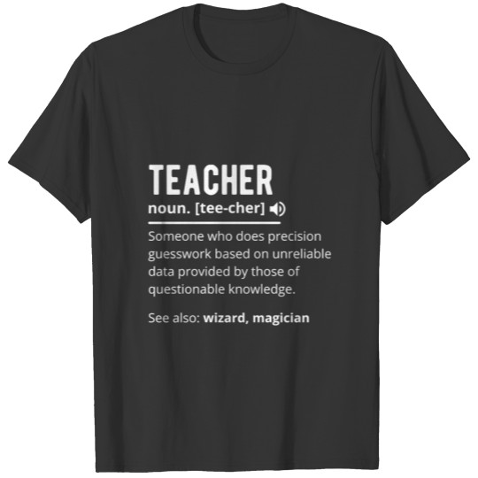 Funny Definition of a Teacher T Shirts