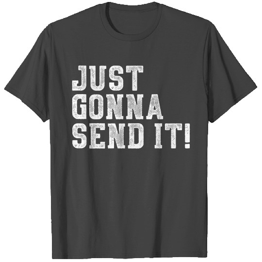 Just Gonna Send It Snowmobile Offroad T Shirts