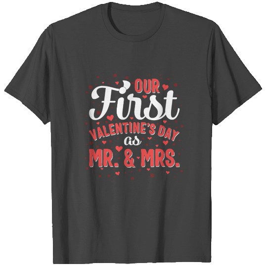 Our First Valentines Day As Mr Mrs T Shirts