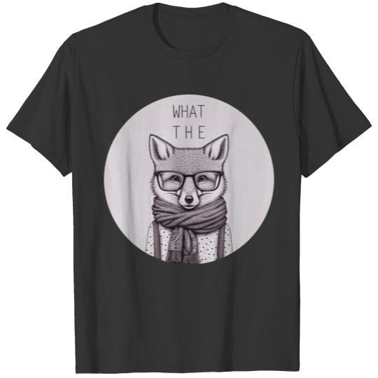 What the Fox - Funny Hipster Fox T Shirts