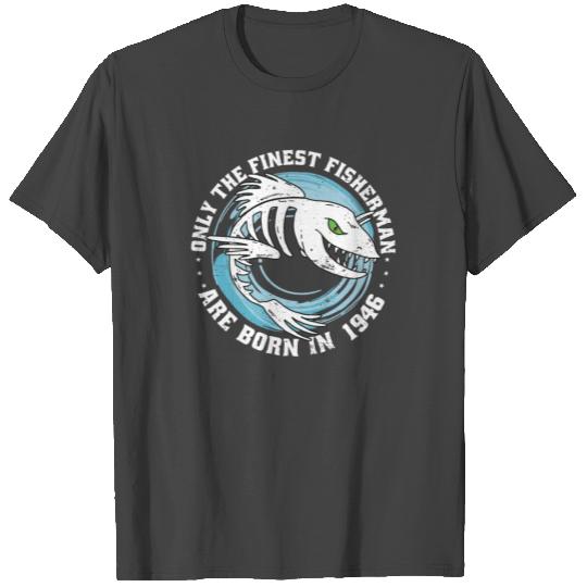 Fishermen Vintage born 1946 Birthday funny sayings T Shirts