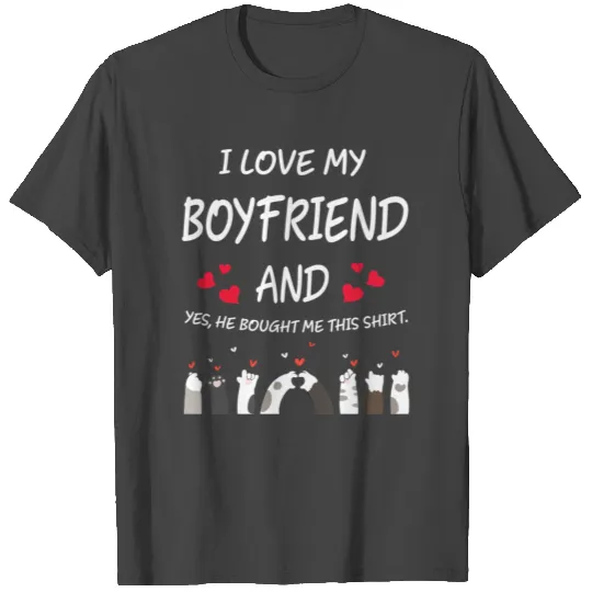 I Love My Boyfriend He Bought Me This T Shirts 939