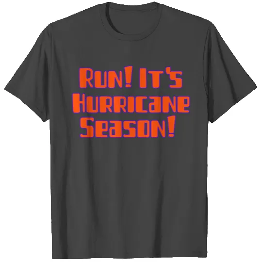 Hurricane Season. Funny weather quote. T Shirts